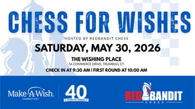 Chess for Wishes CT 2026