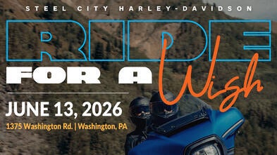 Steel City Harley-Davidson Ride for a Wish -- June 13, 2026 --1375 Washington Rd. | Washington, PA