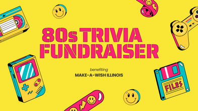 1980s Trivia Fundraiser benefiting Make-A-Wish Illinois