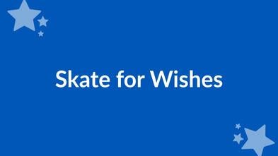Image reads Skate for Wishes
