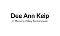 Dee Ann Keip - In Memory of Gary Rozmarynoski