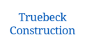 Truebeck Construction