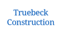 Truebeck Construction
