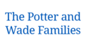 The Potter and Wade Families