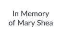 In Memory of Mary Shea