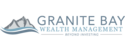 Granite Bay Wealth Management