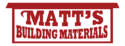 Matts Building materials 