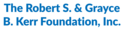The Robert S. & Grayce B. Kerr Foundation, Inc.
