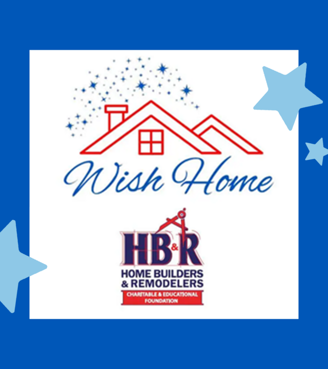 Wish Home | Home Builders and Remodelers Charitable and Educational Foundation