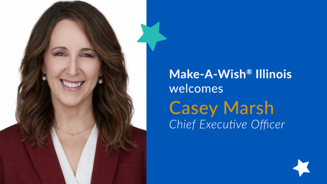 Make-A-WIsh Illinois welcomes Casey Marsh, Chief Executive Officer
