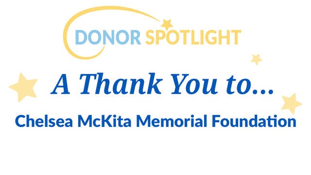 Thank you to Chelsea McKita Memorial Foundation 