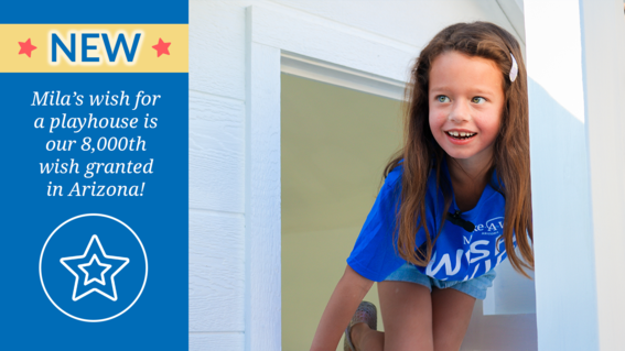 Mila's wish for a playhouse is the 8,000th wish granted by Make-A-Wish Arizona.